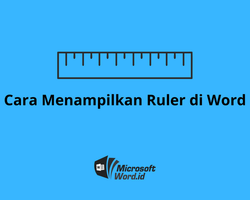 Cara Menampilkan Ruler di Word