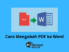 Cara Mengubah PDF ke Word